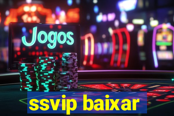 ssvip baixar